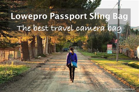 Lowepro Passport Sling Bag The Best Camera Bag For