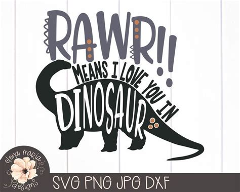 Dinosaur Svg File Rawr Means I Love You In Dinosaur Svg Png Etsy Cricut Cricut Svg Svg