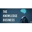 What Is The Knowledge Business And How You Can Profit From It