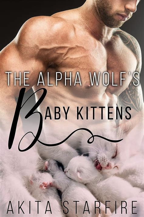 The Alpha Wolfs Baby Kittens Mm Alpha Omega Fated Mates Mpreg Shifter
