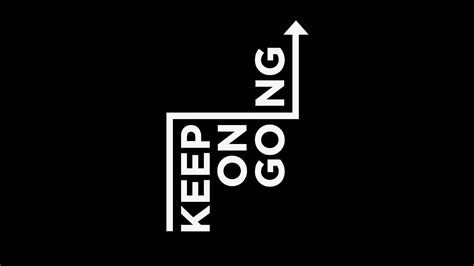 Keep Going Wallpapers Top Free Keep Going Backgrounds Wallpaperaccess