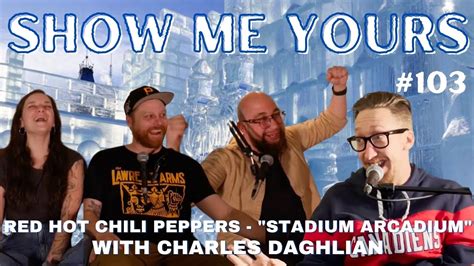 Ep 103 Red Hot Chili Peppers Stadium Arcadium With Charles Daghlian