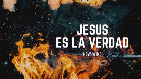New Wine Jesús Es La Verdad Chords Chordify