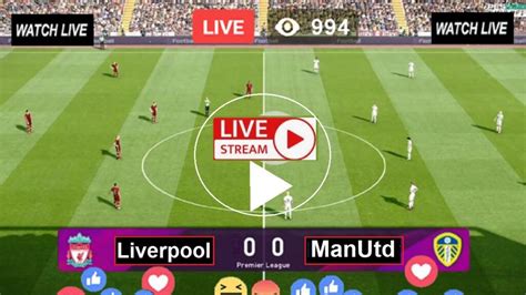Live English Football Liverpool Vs Manchester Utd LIVvsMNU Free Soccer Stream ENGLAND
