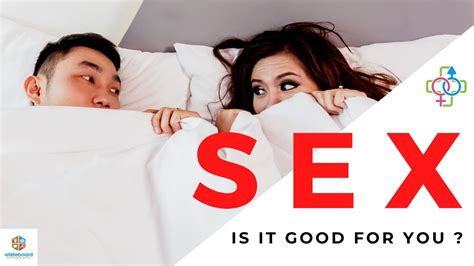 sex benefits importance of having sex youtube