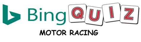 Bing Motor Racing Quiz Bing Homepage Quiz Bing