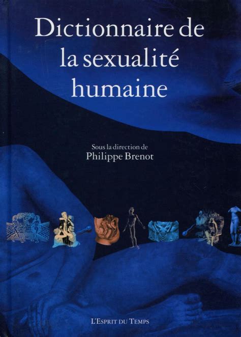 Dictionnaire De La Sexualité Humaine Philippe Brenot Librairie Eyrolles