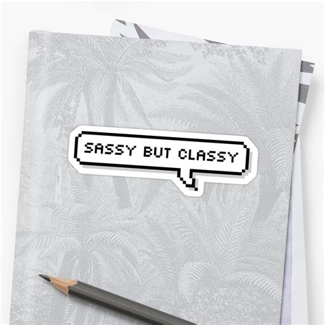 Sassy But Classy Speech Bubble Stickers By Ana2632 Redbubble