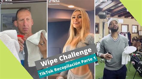 Wipe Challenge Tik Tok Recopilacion Parte 1 Youtube