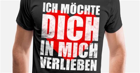 Ich Möchte Dich In Mich Verlieben Flirt Spruch Männer Premium T Shirt Spreadshirt