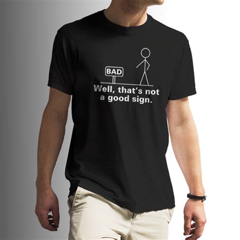 Well That S Not A Good Sign Adult Humor Funny T Shirt