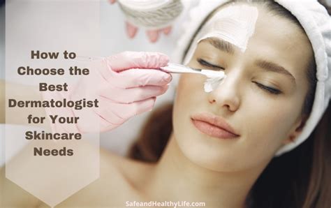 How To Choose The Best Dermatologist For Your Skincare Needs Shl