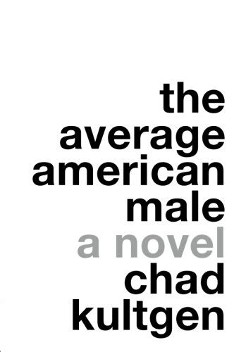The Average American Male By Chad Kultgen