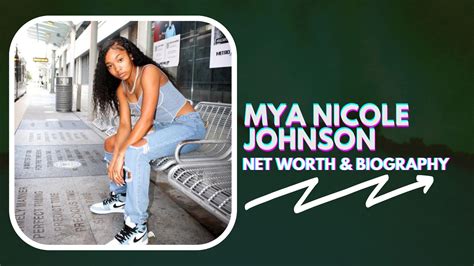 Mya Nicole Johnson’s Biography Net Worth And Career