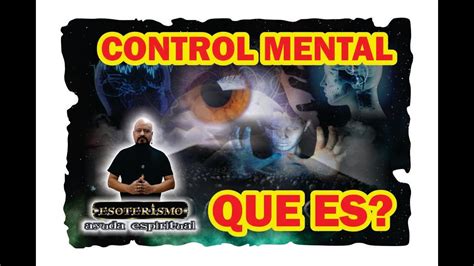 Control Mental Que Es Esoterismo Ayuda Espiritual Youtube
