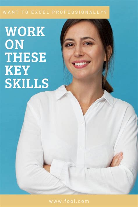 Want To Excel Professionally Work On These Key Skills The Motley