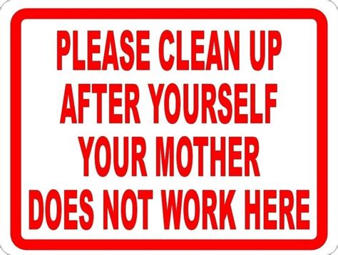 Quotes About Cleaning Up After Yourself 13 Quotes