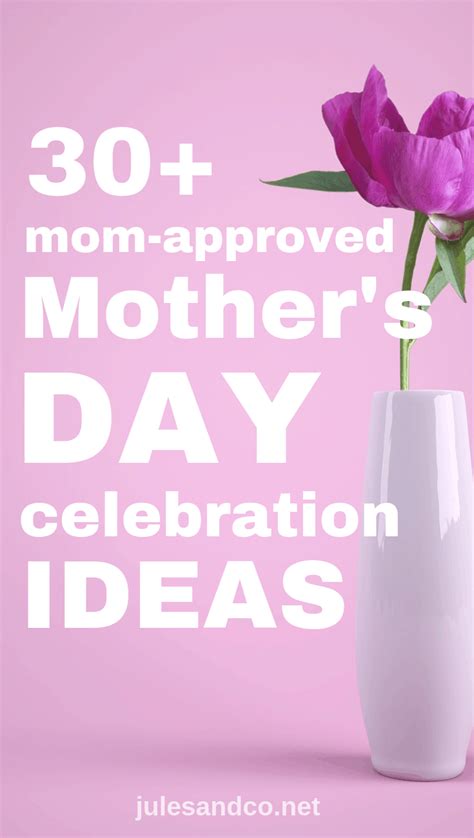 The Ultimate List Of Mom Approved Mother S Day Celebration Ideas