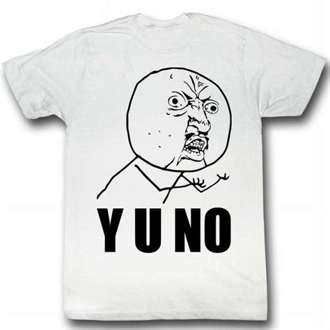 Y U No Guy Meme Trending Yuno Y U No Stick Figure Guy Adult T Shirt White