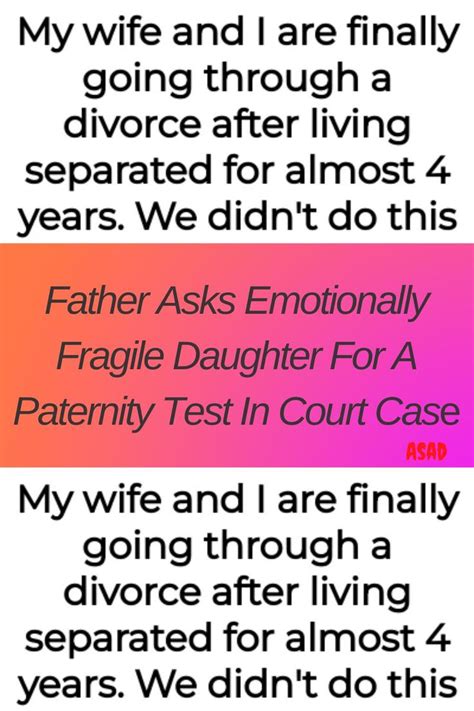 Father Asks Emotionally Fragile Daughter For A Paternity Test In Court