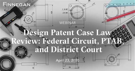 Design Patent Case Law Review Federal Circuit Ptab And District Court Events Finnegan