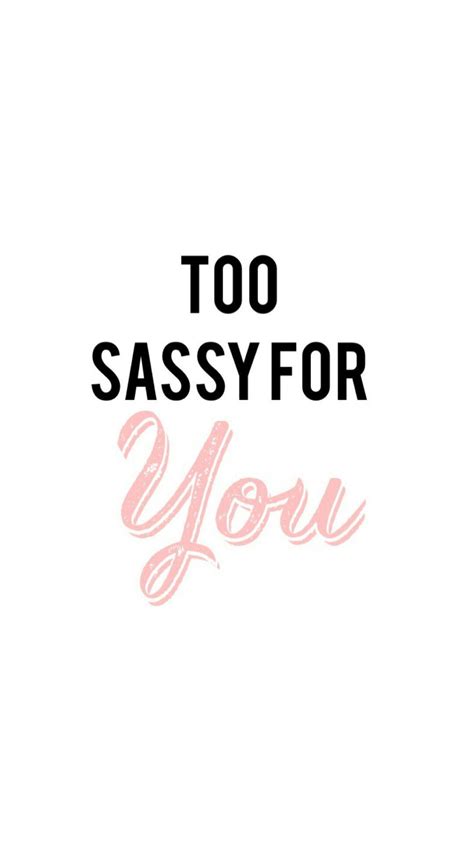 Sassy Girl Quotes Wallpapers Top Free Sassy Girl Quotes Backgrounds Wallpaperaccess