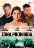 Zona prohibida - Película 2022 - SensaCine.com