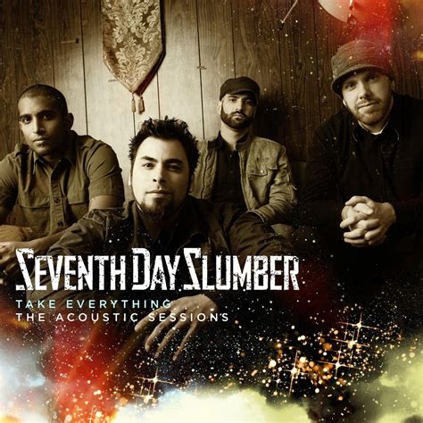 Take Everything The Acoustic Sessions Seventh Day Slumber — Listen