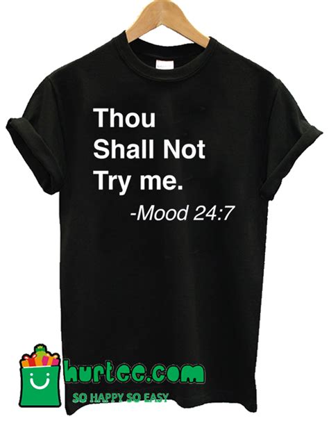 Thou Shall Not Try Me Mood 247 T Shirt
