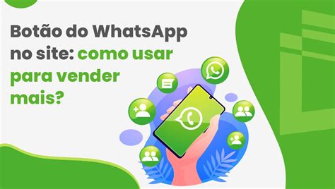 Botão Do Whatsapp No Site Como Usar Para Vender Mais