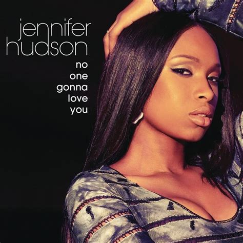 Jennifer Hudson No One Gonna Love You Lyrics Genius Lyrics