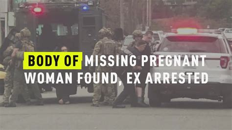 Watch Body Of Missing Pregnant Woman Found Ex Arrested Oxygen Official Site Videos