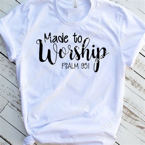 Made To Worship Psalm 951 Svg For Tshirt Svg Design Etsy