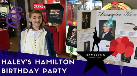 Hamilton Birthday Party Vlog Youtube