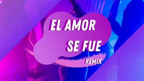facu dj el amor se fue remix ft roman el original and kekelandia