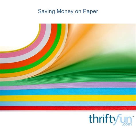 Saving Money On Paper Thriftyfun