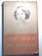 Order of Release: The Story of John Ruskin, Effie Gray and John Everett ...