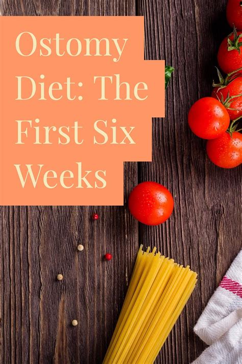 Ostomy Diet What To Eat In The First Six Weeks Veganostomy Ostomy