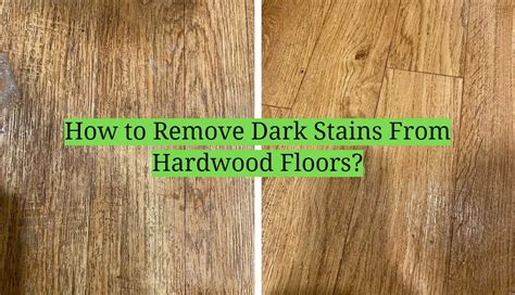 How To Remove Dark Stains On Hardwood Floors Floor Roma