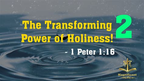 The Transforming Power Of Holiness Part Two Maglife Daily Devotional