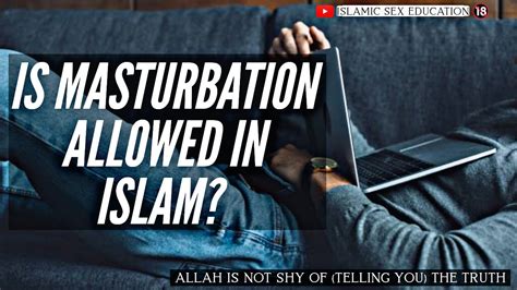 Is Masturbation Allowed In Islam Youtube