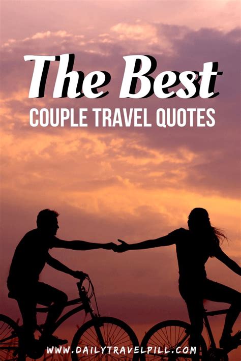 65 Couple Travel Quotes The Best For 2021 Couple Travel Quotes Travel Couple Travel Quotes