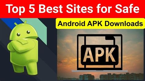 Top 5 Best Sites For Safe Android Apk Downloads Youtube