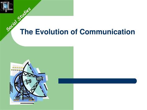 Ppt The Evolution Of Communication Powerpoint Presentation Free