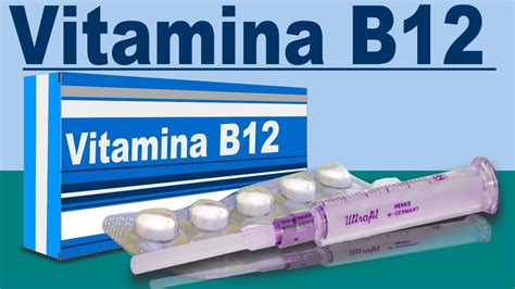 Vitamina B 12 Para Que Sirve Reacciones Neuronas Cansancio Youtube