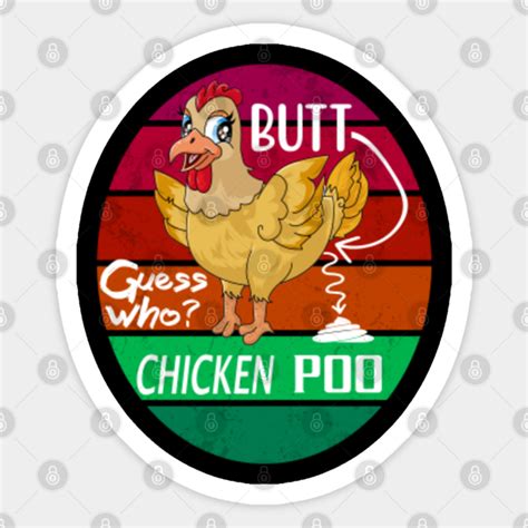 Funny Retro Chicken Butt Guess Who Chicken Poo Tpssp Chicken Butt Autocollant Teepublic Fr