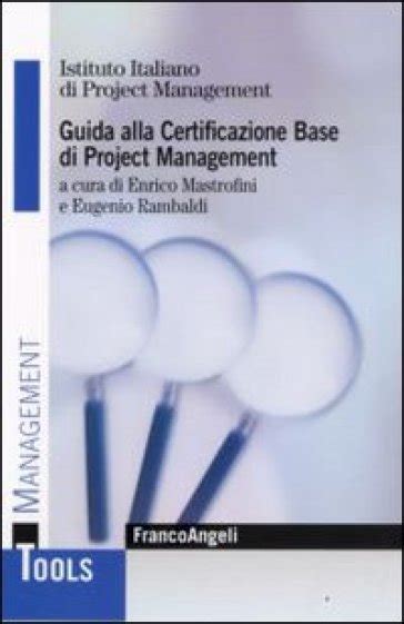 Guida Alla Certificazione Base Di Project Management By Enrico