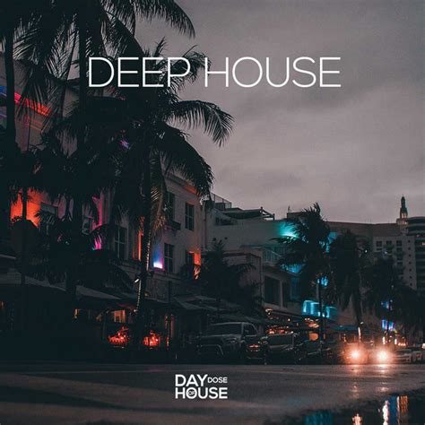 Deep House Music 2020 Playlist By Day Dose Of House Spotify