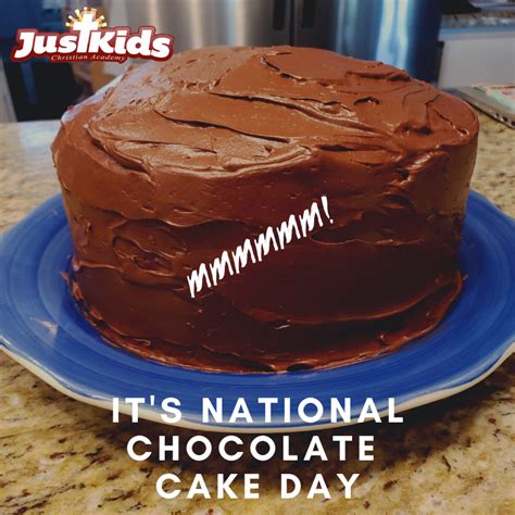19 chocolate b'day cake images. January 27 | National Chocolate Cake Day | Just Kids Christian Academy