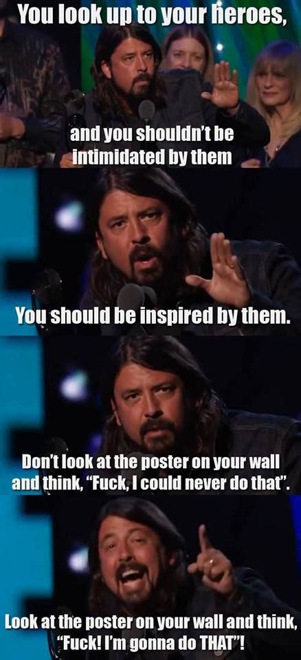 If something feels forced or contrived, then we pull back. Found on Facebook :) | Dave grohl, Foo fighters, Foo ...